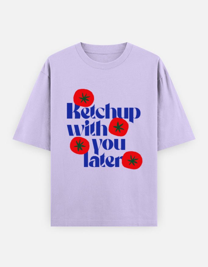 Ketchup With You Later — Kiano oversized graphic t-shirt