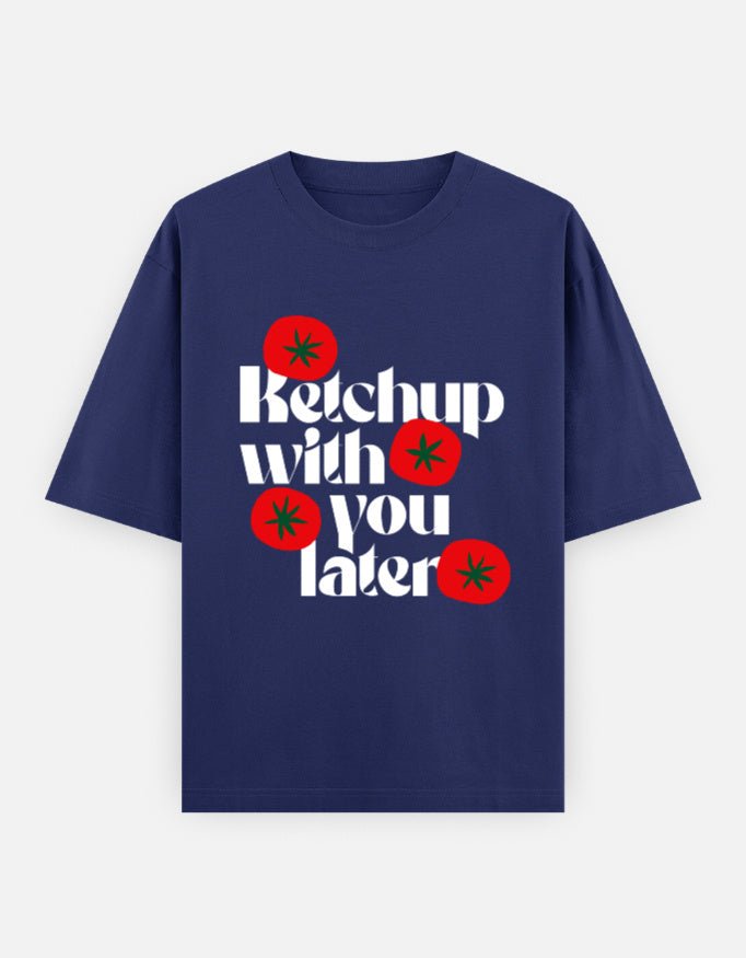 Ketchup With You Later — Kiano oversized graphic t-shirt