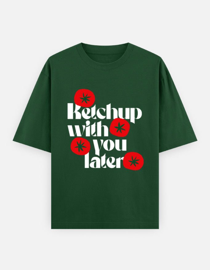 Ketchup With You Later — Kiano oversized graphic t-shirt
